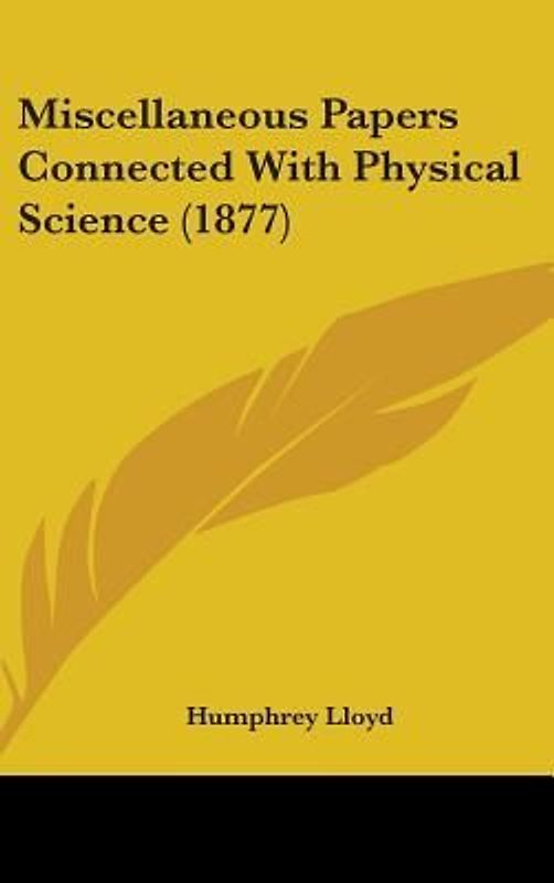 Miscellaneous Papers Connected With Physical Science (1877)