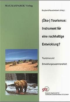 (Öko-) Tourismus - Instrument für eine nachhaltige Entwicklung?