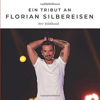 Ein Tribut an Florian Silbereisen: Der Bildband: Der Bildband. Sonderausgabe, verfügbar nur bei Amazon