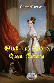 Historisches / Glück und Leid der Queen Victoria