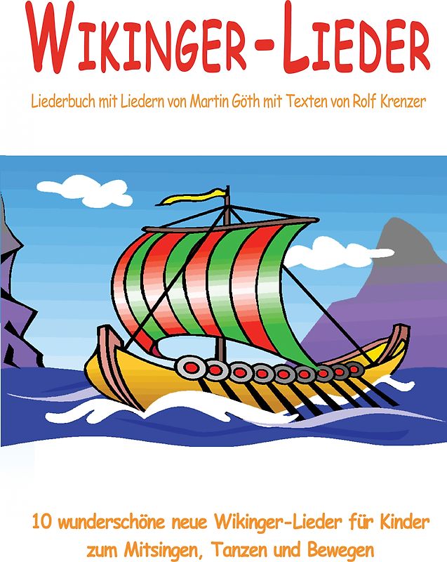 Wikinger-Lieder - 10 wunderschöne neue Wikinger-Lieder für Kinder zum Mitsingen, Tanzen und Bewegen
