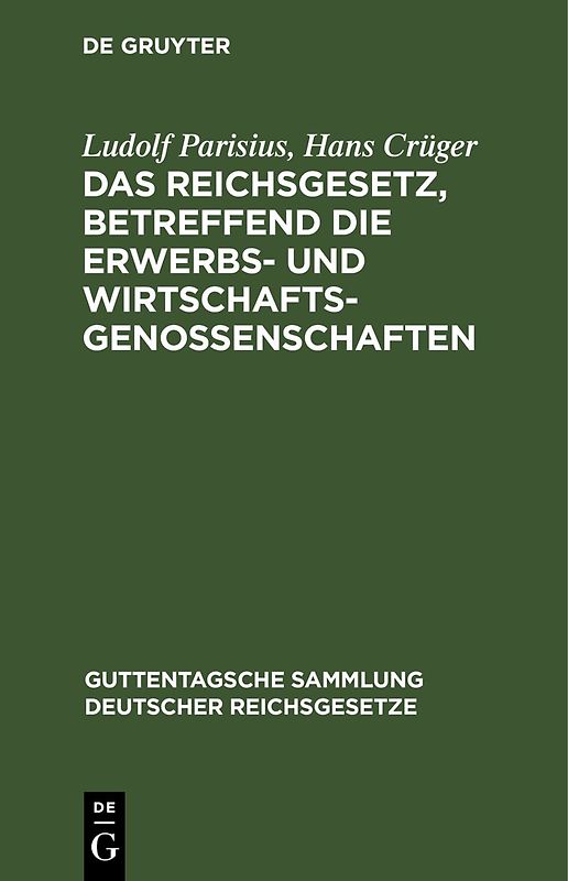 Das Reichsgesetz, betreffend die Erwerbs- und Wirtschaftsgenossenschaften