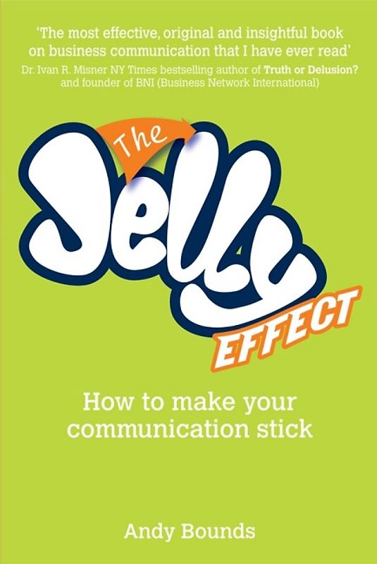 The Jelly Effect. How to Make Your Communication Stick