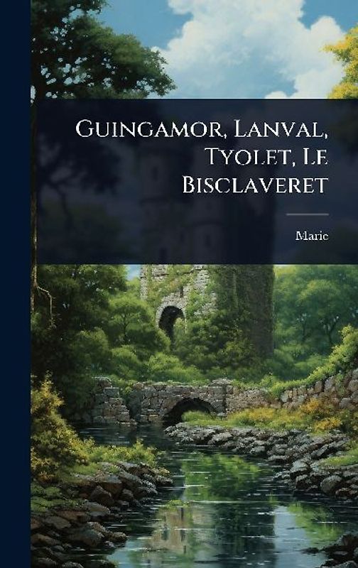 Guingamor, Lanval, Tyolet, Le Bisclaveret