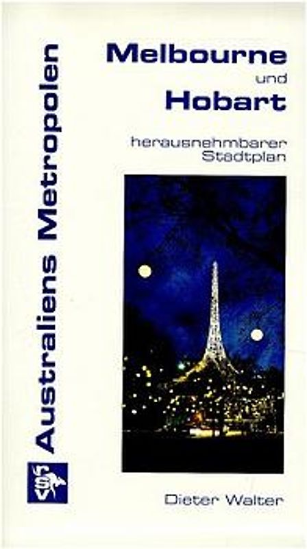 Australiens Metropolen: Melbourne /Hobart