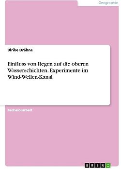 Einfluss von Regen auf die oberen Wasserschichten. Experimente im Wind-Wellen-Kanal