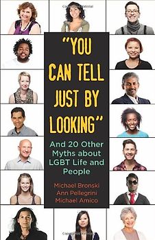 "You Can Tell Just By Looking": And 20 Other Myths about LGBT Life and People (Queer Ideas/Queer Action, Band 9) - Bronski, Michael