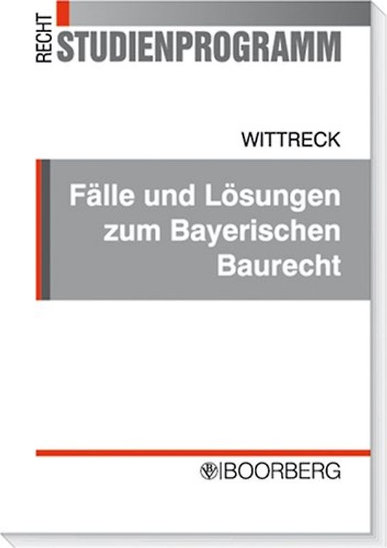 Fälle und Lösungen zum Bayerischen Baurecht