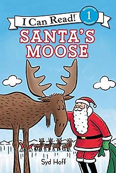 Santa's Moose: A Christmas Holiday Book for Kids (I Can Read Level 1)