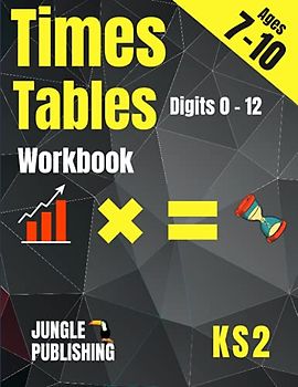 Times Tables Workbook: Multiplication Practice Book for 7-10 Year Olds (KS2 Maths)