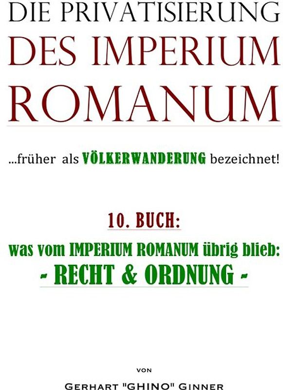 Die Privatisierung des Imperium Romanum / die Privatisierung des Imperium Romanum X.