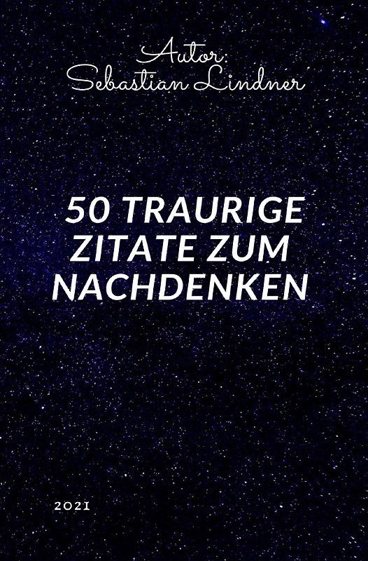 50 Traurige Zitate zum Nachdenken
