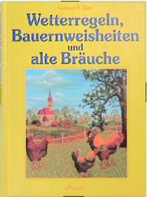 Wetterregeln, Bauernweisheiten und alte Bräuche