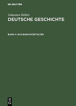 Johannes Bühler: Deutsche Geschichte / Das Barockzeitalter