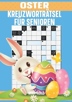Oster Kreuzworträtsel für Senioren: Rätselbuch für Oma und Opa | Gedächtnistraining für Senioren und Geschenk zur Osterzeit