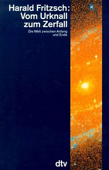 Vom Urknall zum Zerfall. Die Welt zwischen Anfang und Ende