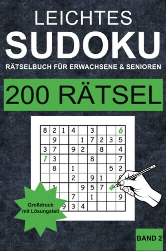 Leichtes Sudokubuch für Erwachsene und Senioren - Band 2: 200 leichte Sudoku Rätsel für Erwachsene und Senioren in Großdruck (ein Rätsel pro Seite) mit Lösungen