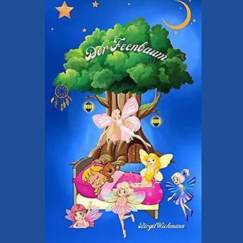Der Feenbaum: Warum haben Kinder Albträume und was kann man tun?