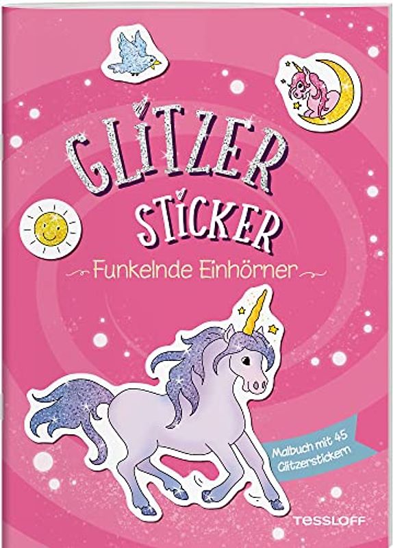 Glitzer-Sticker Malbuch. Funkelnde Einhörner / Magische Motive zum Ausmalen und 45 Glitzer-Stickern / Mal- und Stickerspaß für Kinder ab 5 Jahren: Mit 45 glitzernden Stickern (Malbücher und -blöcke)