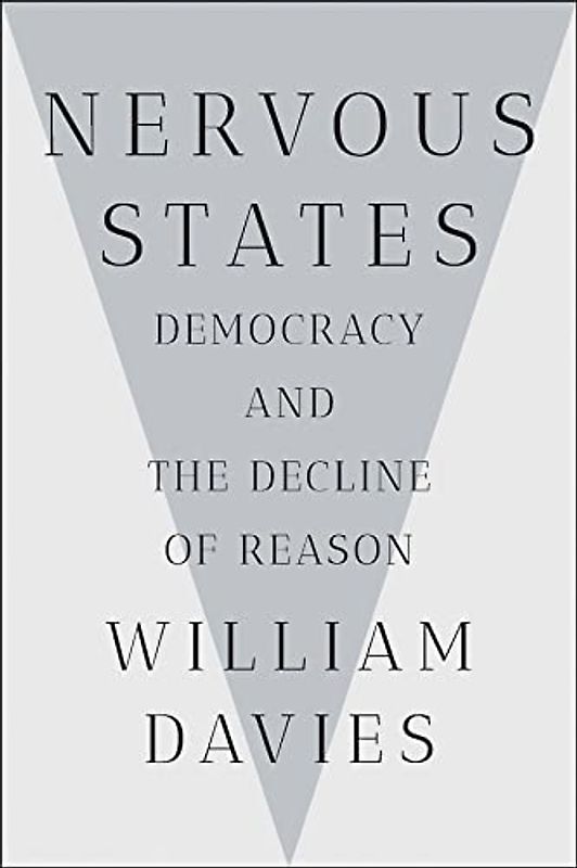 Nervous States: Democracy and the Decline of Reason