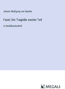 Faust; Der Tragödie zweiter Teil