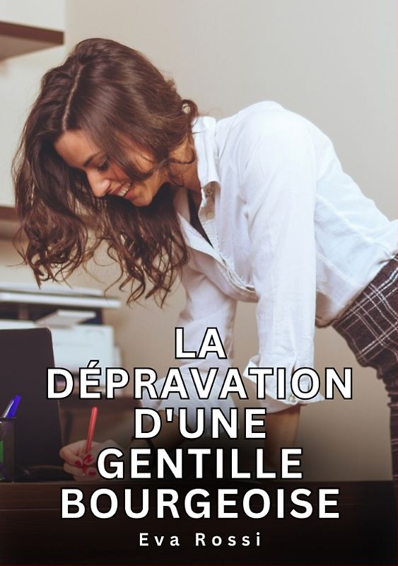 La dépravation d'une gentille bourgeoise