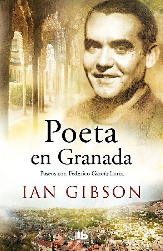 Poeta en Granada : un paseo por la ciudad y la vida de Federico García