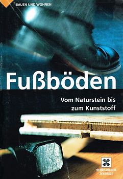 Fußböden: Vom Naturstein bis zum Kunststoff