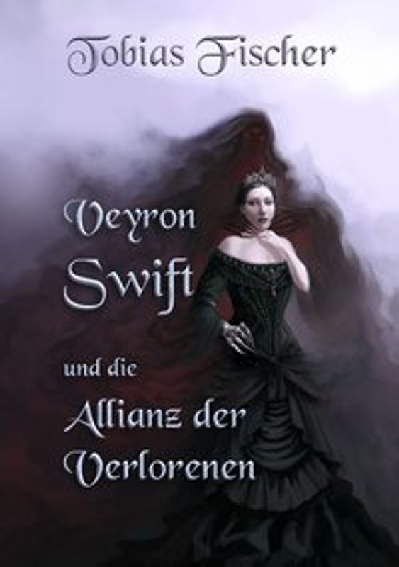 Veyron Swift und die Allianz der Verlorenen