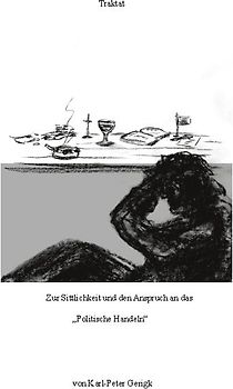 Zur Sittlichkeit und den Anspruch an das "Politische Handeln"