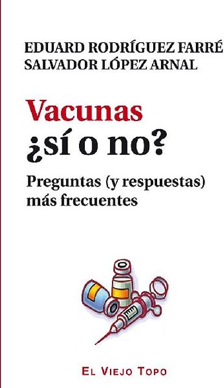 Vacunas ¿sí o no? : preguntas ,y respuestas, más frecuentes