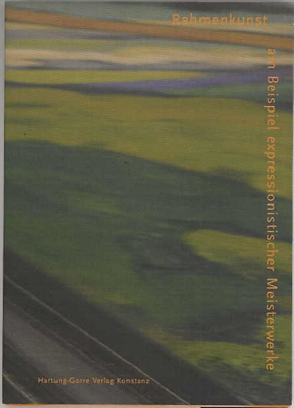 Rahmenkunst am Beispiel expressionistischer Meisterwerke