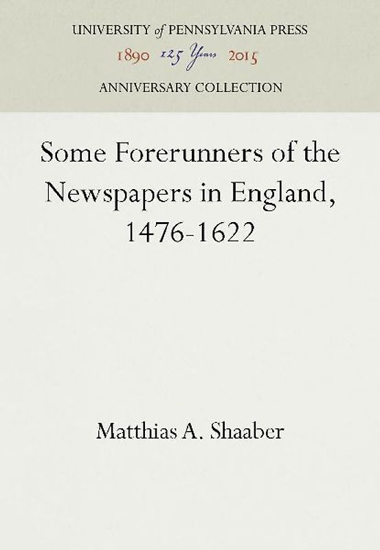 Some Forerunners of the Newspapers in England, 1476-1622