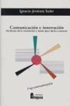 Comunicación e innovación : atributos de la innovación y claves para darla a conocer