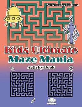 Kids Ultimate Maze Mania Activity Book