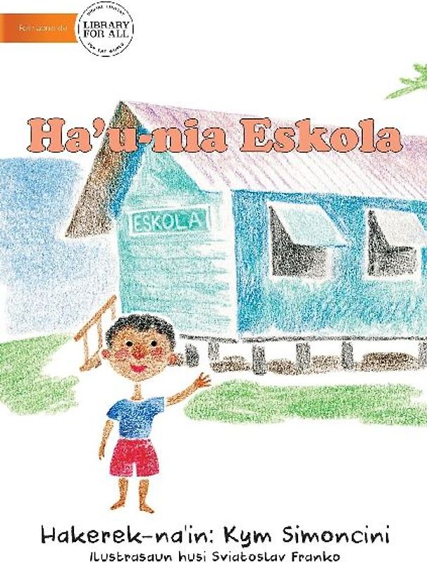 My School (Tetun edition) - Ha'u-nia eskola