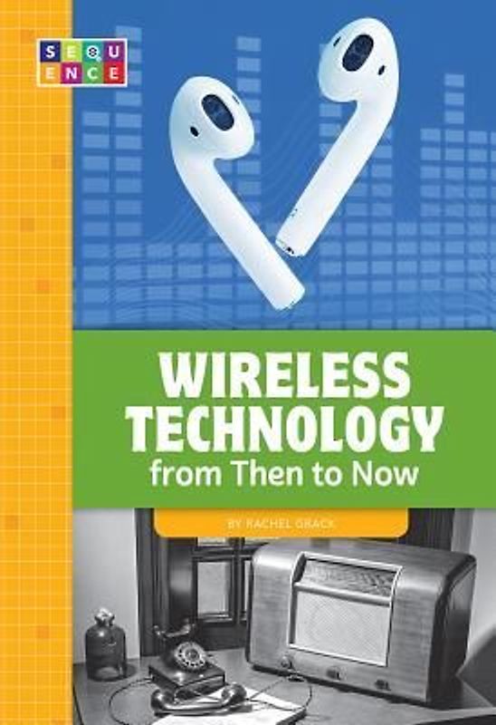 Wireless Technology from Then to Now