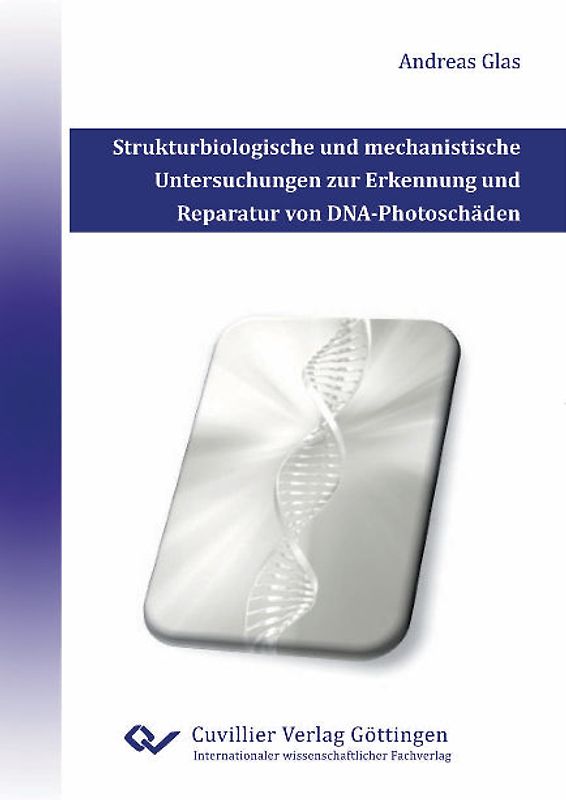 Strukturbiologische und mechanistische Untersuchungen zur Erkennung und Reparatur von DNA-Photoschäden