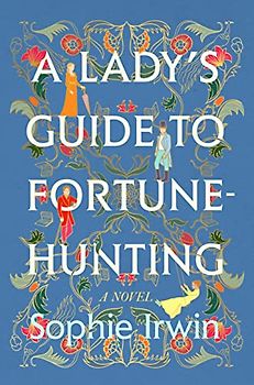 A Lady's Guide to Fortune-Hunting: A Novel