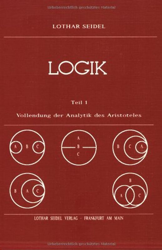 Logik 1. Vollendung der Analytik des Aristoteles