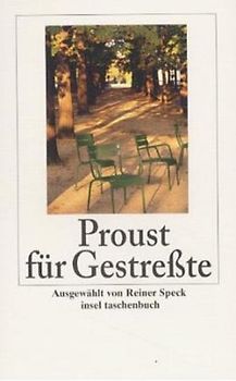 Proust für Gestreßte