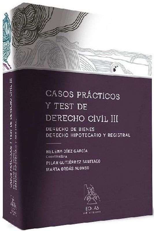Casos prácticos y test de derecho civil III : derecho de bienes : derecho hipotecario y registral