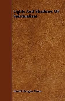 Lights And Shadows Of Spiritualism