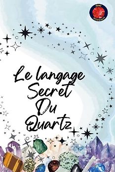 Le langage Secret Du  Quartz