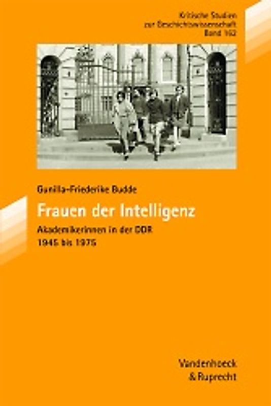 Frauen der Intelligenz. Akademikerinnen in der DDR 1945 bis 1975