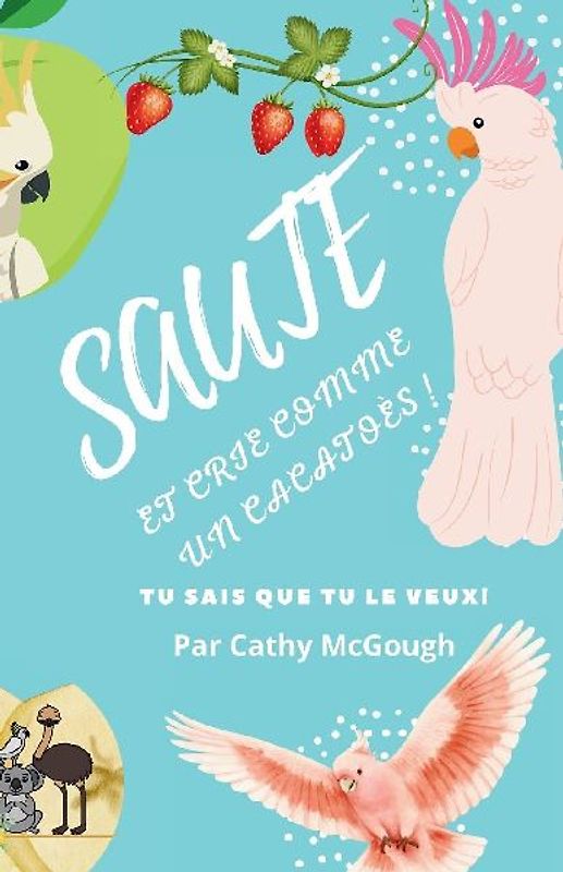SAUTEZ ET CRIE COMME UN CACATOÈS! FRENCH EDITION LIVRE 2