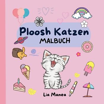 Ploosh Katzen Malbuch: Süße Katzen Malbuch für Kinder 4-8 Jahren