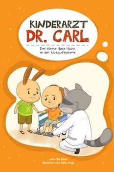 Kinderarzt Dr. Carl: der kleine Hase Hopp in der Notaufnahme