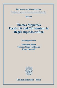 Thomas Nipperdey. Positivität und Christentum in Hegels Jugendschriften