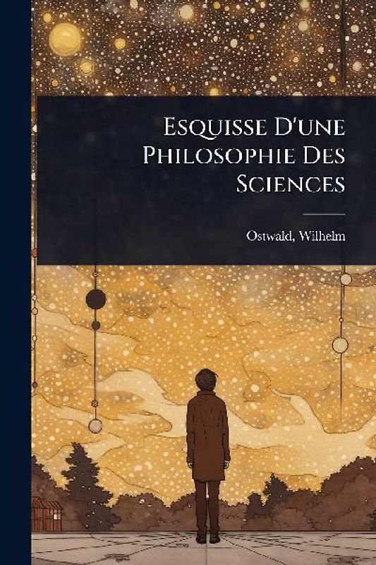 Esquisse D'une Philosophie Des Sciences